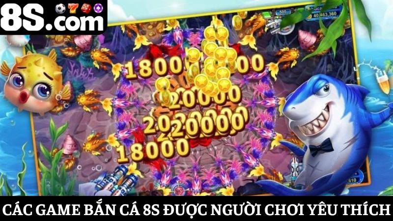 game bắn cá 8S hấp dẫn 