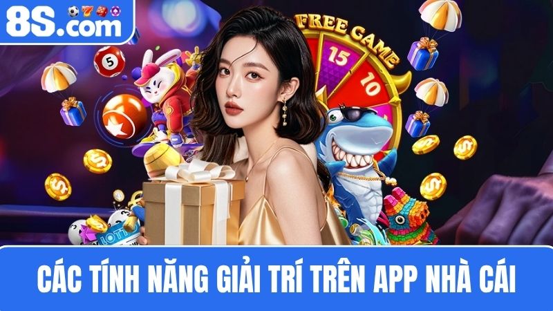 Các tính năng giải trí trên 8S mobile