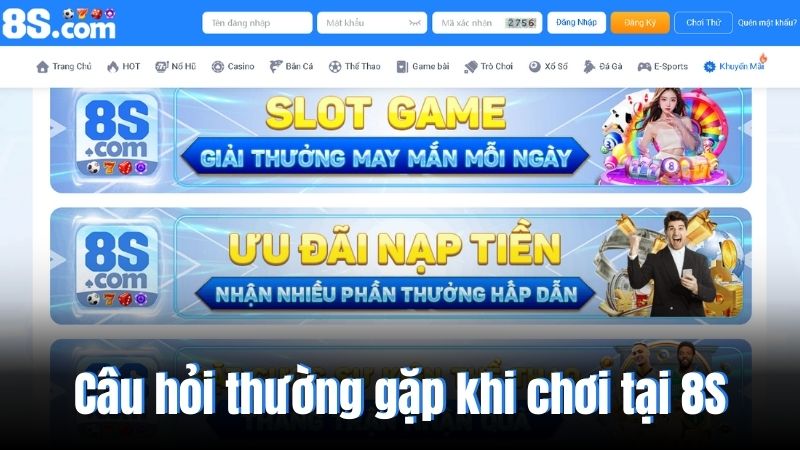 Câu hỏi thường gặp về 8S