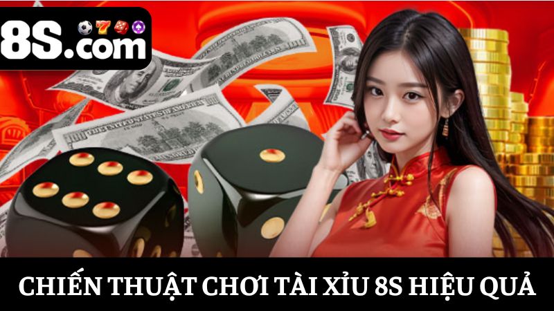chiến thuật chơi Tài xỉu 8S 