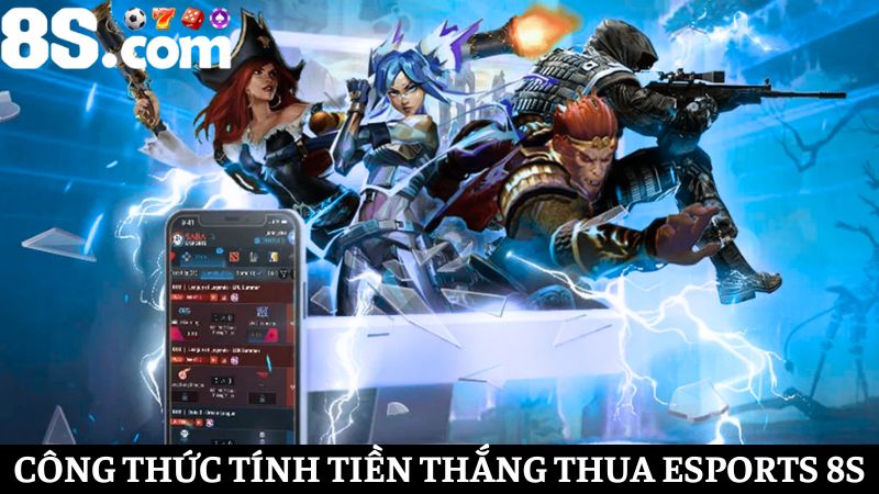 Cách tính toán tỷ lệ thưởng cho Esports 8S