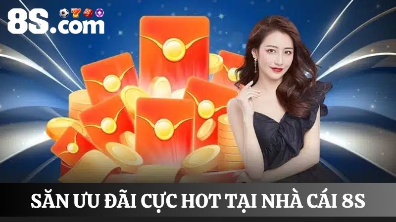kiếm tiền với 8S từ các khuyến mãi