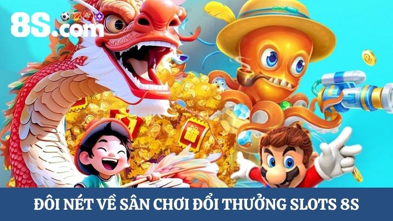 hướng dẫn chơi Slots 8s