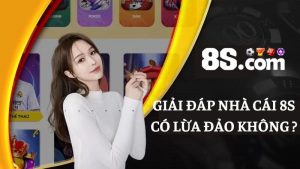 giải đáp 8S có lừa đảo không