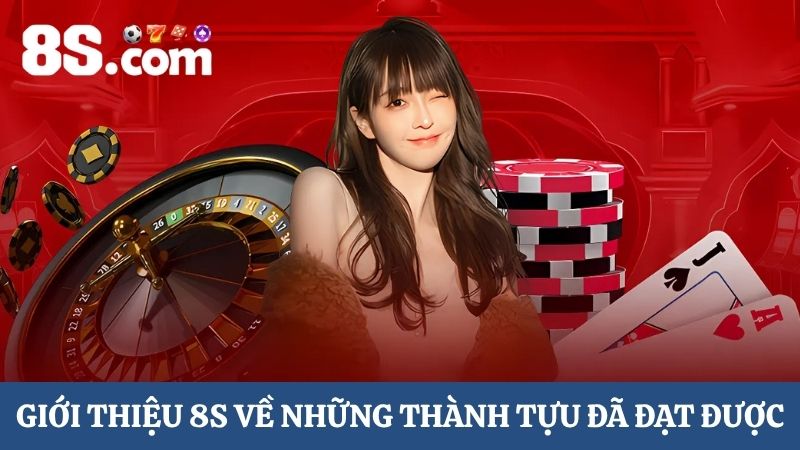 Giới thiệu 8S về những thành tựu
