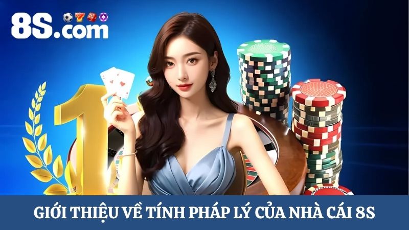 Giới thiệu 8S về tính pháp lý