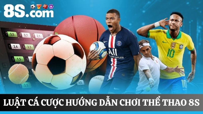 Hướng dẫn chơi thể thao 8S về quy tắc đặt cược