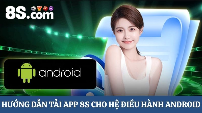 tải app 8S cho hệ điều hành Android