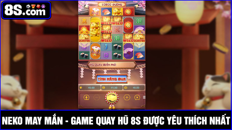 game quay hũ 8S Neko may mắn