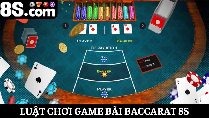 Luật chơi Baccarat 8S 