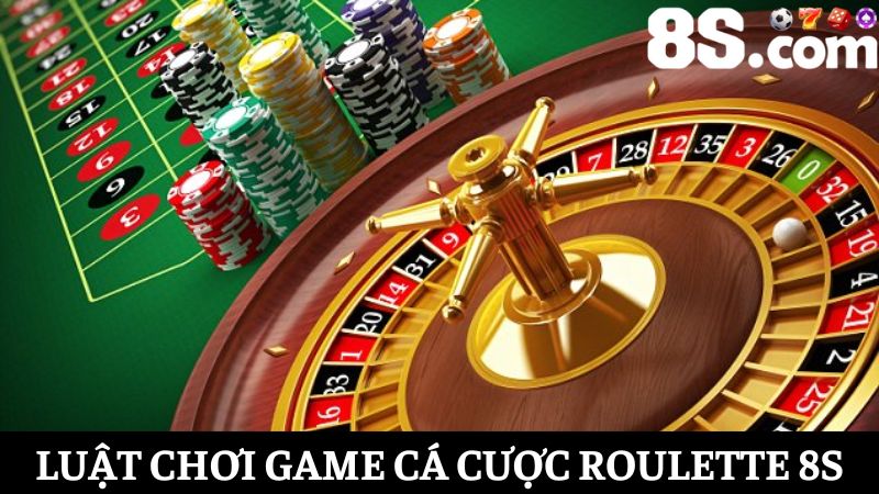 luật chơi Roulette 8S 