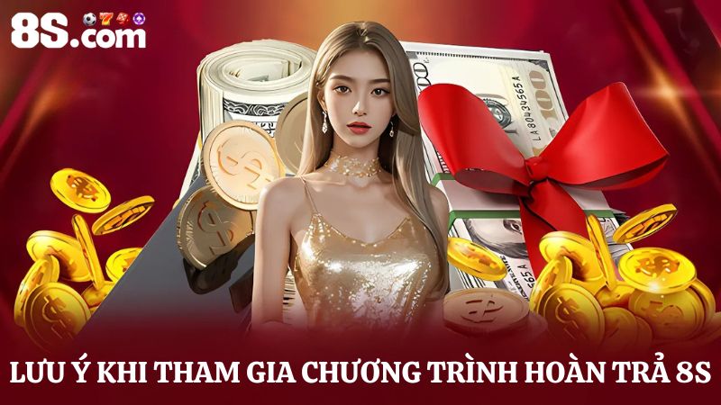 Lưu ý tham gia hoàn trả 8S
