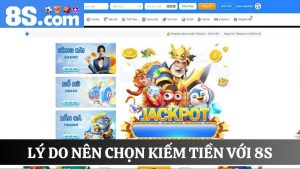 Lý do chọn kiếm tiền với 8S