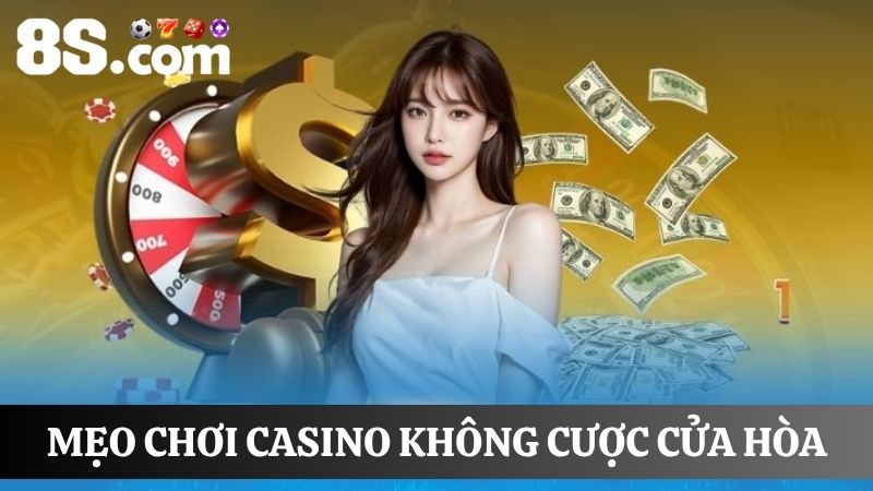mẹo chơi casino không chọn cược cửa hòa