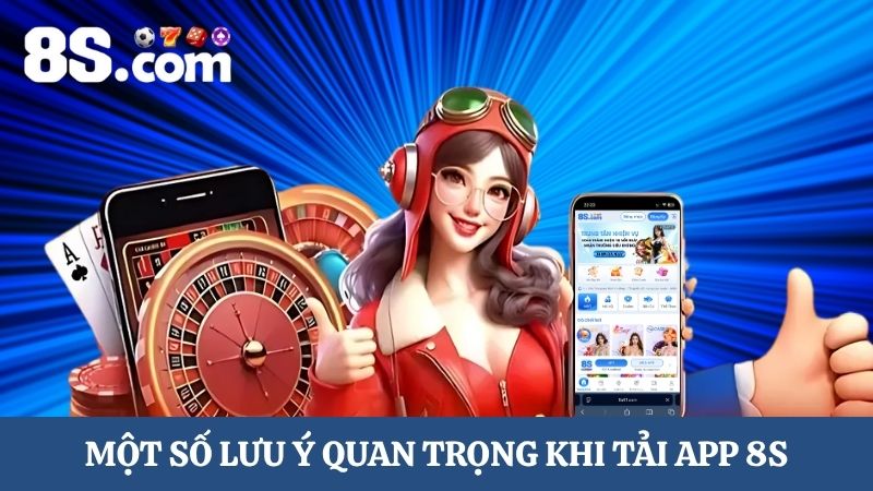 lưu ý khi tải app 8S