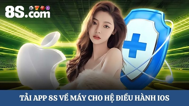 Tải app 8S cho hệ điều hành IOS