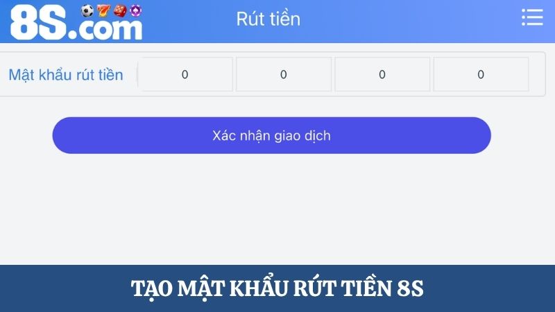 mật khẩu rút tiền 8S