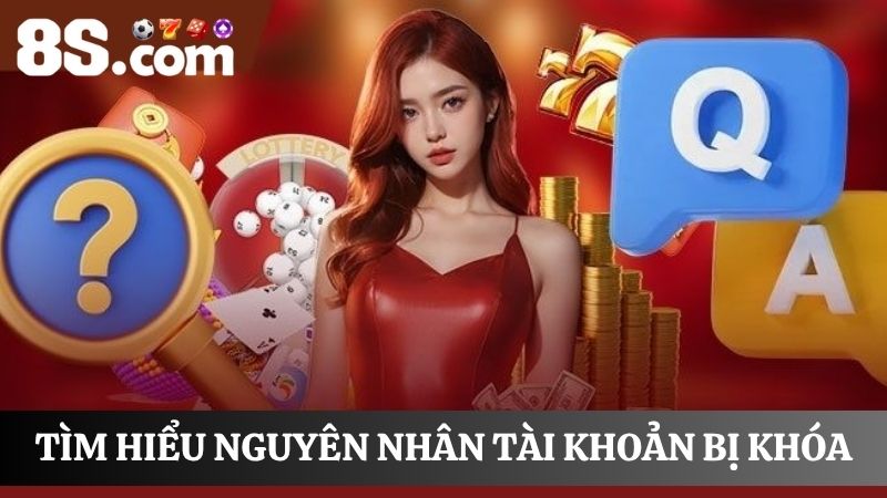 câu hỏi thường gặp về nguyên nhân bị khóa tài khoản
